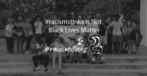 racismstinks is not Black Lives Matter